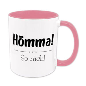 Hömma! So nich! - Tasse - rosa