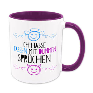 Ich hasse Tassen mit dummen Sprüchen - Tasse - violett