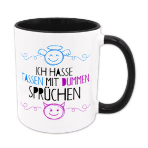 Ich hasse Tassen mit dummen Sprüchen - Tasse - schwarz