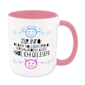 Zur Info: Kolegen verschwinden lassen habe ich gelesen. - Tasse - rosa