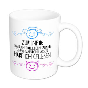 Zur Info: Kolegen verschwinden lassen habe ich gelesen. - Tasse - weiß