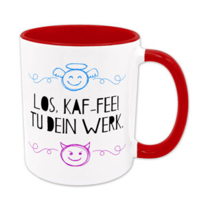 Los, Kaf-Fee! Tu dein Werk. - Tasse - rot