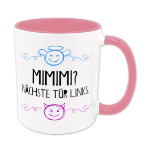 Mimimi - nächste Tür links. - Tasse - rosa