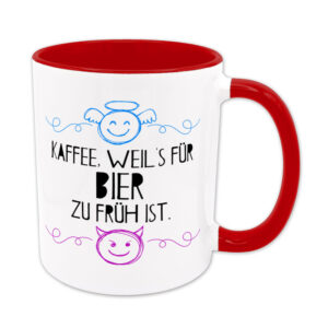 Kaffee, weils für Bier zu früh ist - Tasse - EUT-Serie - rot