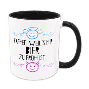 Kaffee, weils für Bier zu früh ist - Tasse - EUT-Serie - schwarz