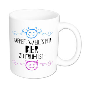 Kaffee, weils für Bier zu früh ist - Tasse - EUT-Serie - weiß
