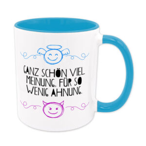 Ganz schön viel Meinung für so wenig Ahnung - Tasse - hellblau