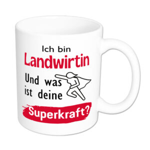 Ich bin Landwirtin. Und was ist deine Superkraft? - Tasse - weiss