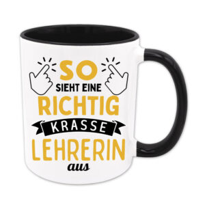 So sieht eine richtig krasse Lehrerin aus - Tasse - schwarz