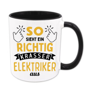So sieht ein richtig krasser Elektriker aus - Tasse - schwarz