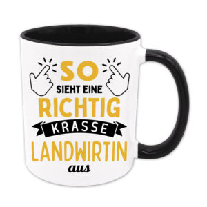 So sieht eine richtig krasse Landwirtin aus - Tasse - schwarz