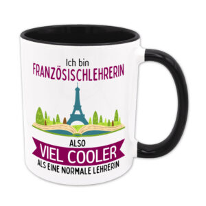 Ich bin Französischlehrerin, also viel cooler als eine normale Lehrerin - Tasse - schwarz