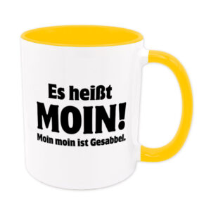 Es heißt Moin (Moin Moin ist Gesabbel) - Tasse - gelb