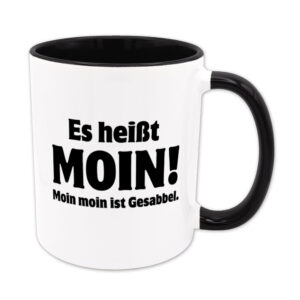Es heißt Moin (Moin Moin ist Gesabbel) - Tasse - schwarz
