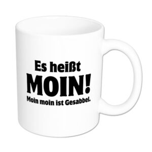 Es heißt Moin (Moin Moin ist Gesabbel) - Tasse - weiss