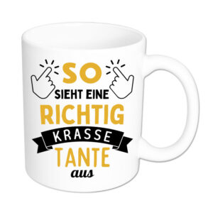 So sieht eine richtig krasse Tante aus - Tasse - weiss