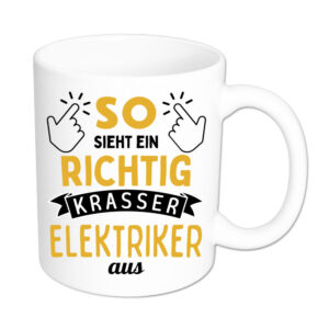 So sieht ein richtig krasser Elektriker aus - Tasse - weiss