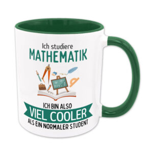 Ich studiere Mathematik, ich bin also viel cooler als ein normaler Student - Tasse - grün