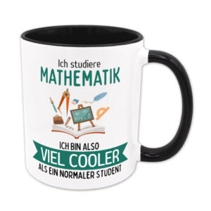 Ich studiere Mathematik, ich bin also viel cooler als ein normaler Student - Tasse - schwarz
