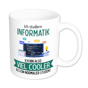 Ich studiere Informatik, ich bin also viel cooler als ein normaler Student - Tasse - weiss