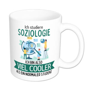 Ich studiere Soziologie, ich bin also viel cooler als ein normaler Student - Studententasse - weiss