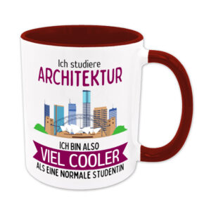 Ich studiere Architektur, ich bin also viel cooler als eine normale Studentin - Tasse - dunkelrot