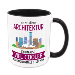 Ich studiere Architektur, ich bin also viel cooler als eine normale Studentin - Tasse - schwarz
