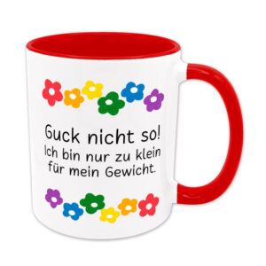 Zu klein für mein Gewicht - Blumen - lustige Sprüchetasse - Kaffeebecher - rot