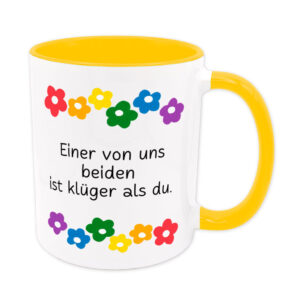 Einer von uns beiden ist klüger als du. - Blumen - lustige Sprüchetasse – Bild 5