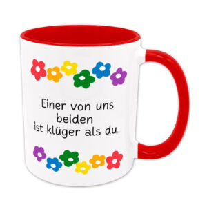 Einer von uns beiden ist klüger als du. - Blumen - lustige Sprüchetasse – Bild 3