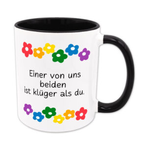Einer von uns beiden ist klüger als du. - Blumen - lustige Sprüchetasse – Bild 2