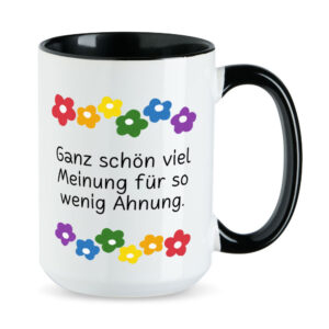 Sprüchetasse: Ganz schön viel Meinung für so wenig Ahnung - lustige XL-Tasse