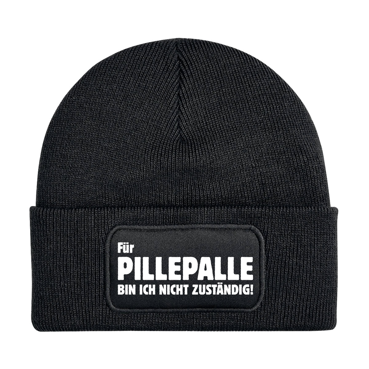 Mütze (Beanie) schwarz: Für PILLEPALLE BIN ICH NICHT ZUSTÄNDIG!