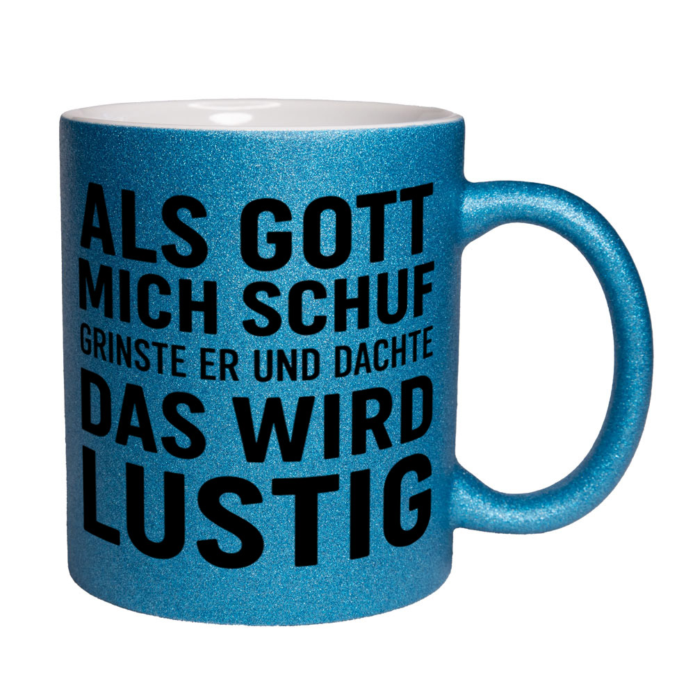 Glitzertasse Als Gott mich schuf - das wird lustig💕 Sprüchetasse lustig – Bild 9