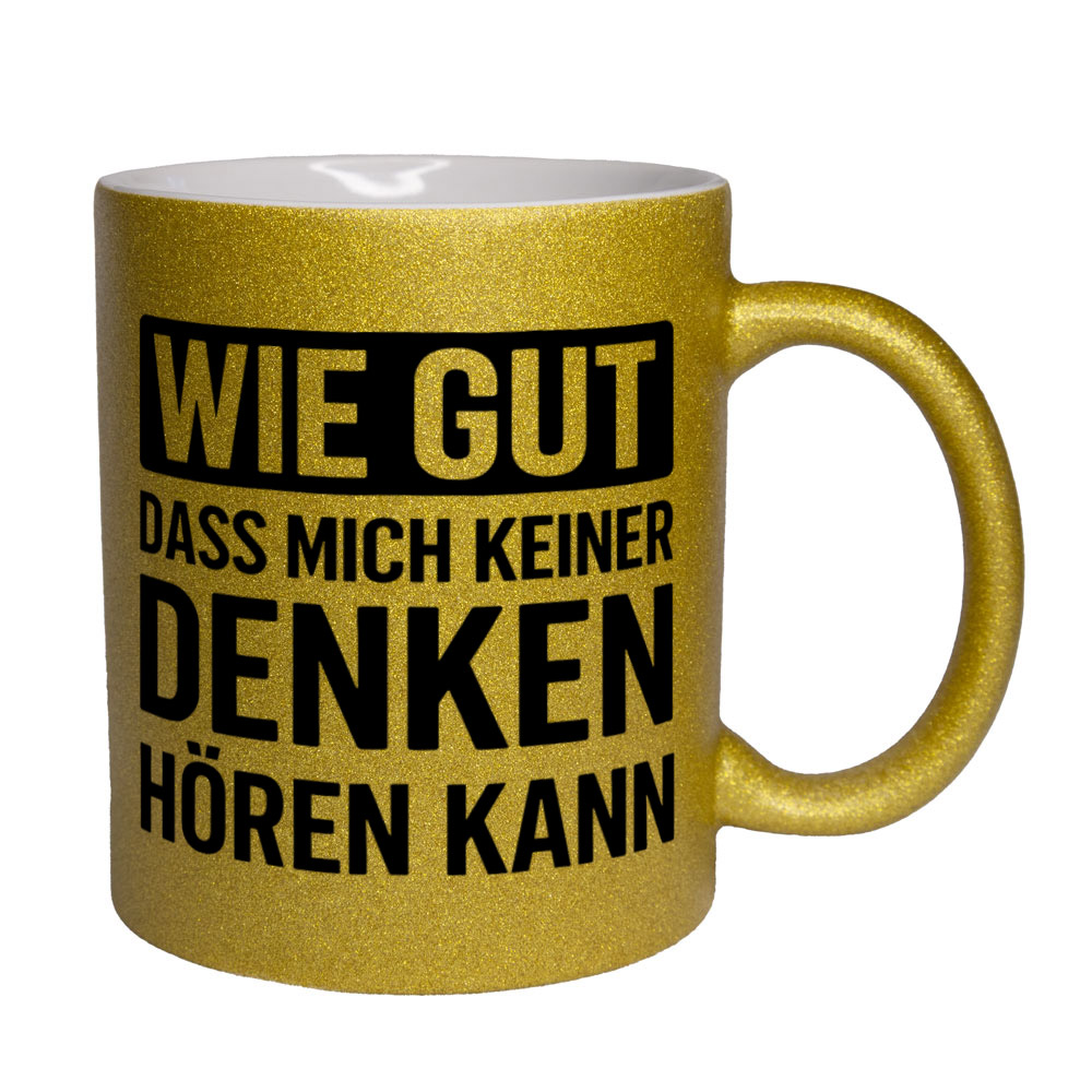 Glitzertasse Wie gut dass mich keiner denken hören kann 💕 Sprüchetasse lustig