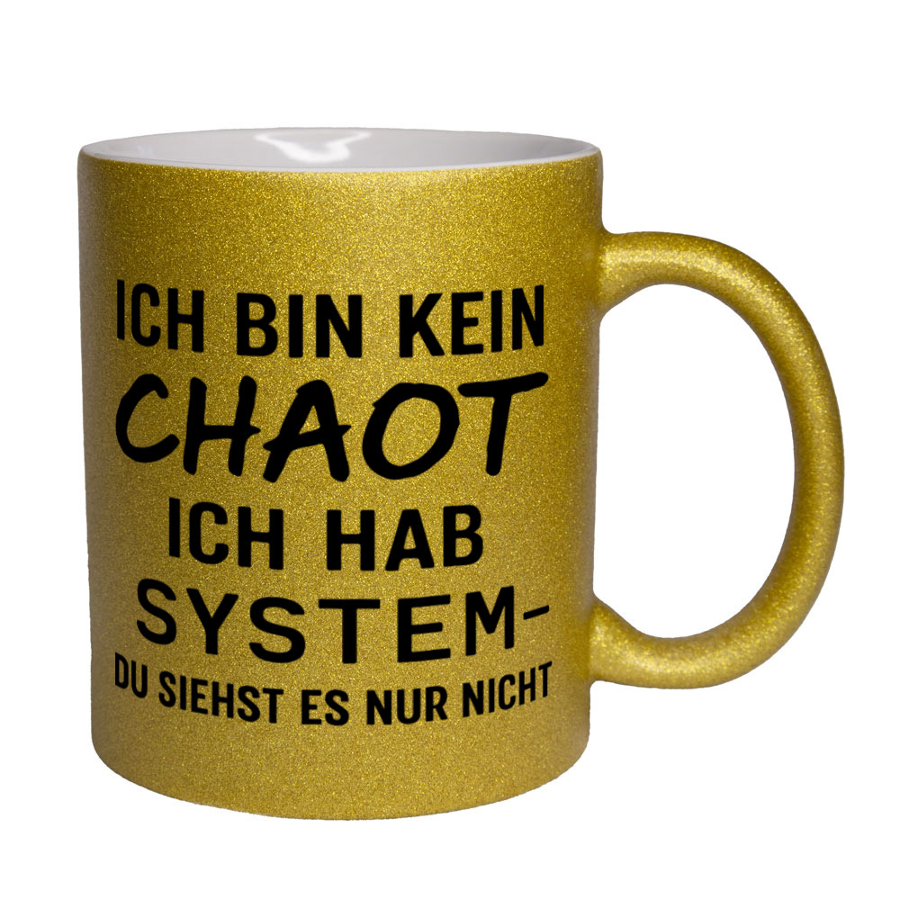 Glitzertasse Kein Chaot - Ich hab System 💕 Sprüchetasse lustig – Bild 8