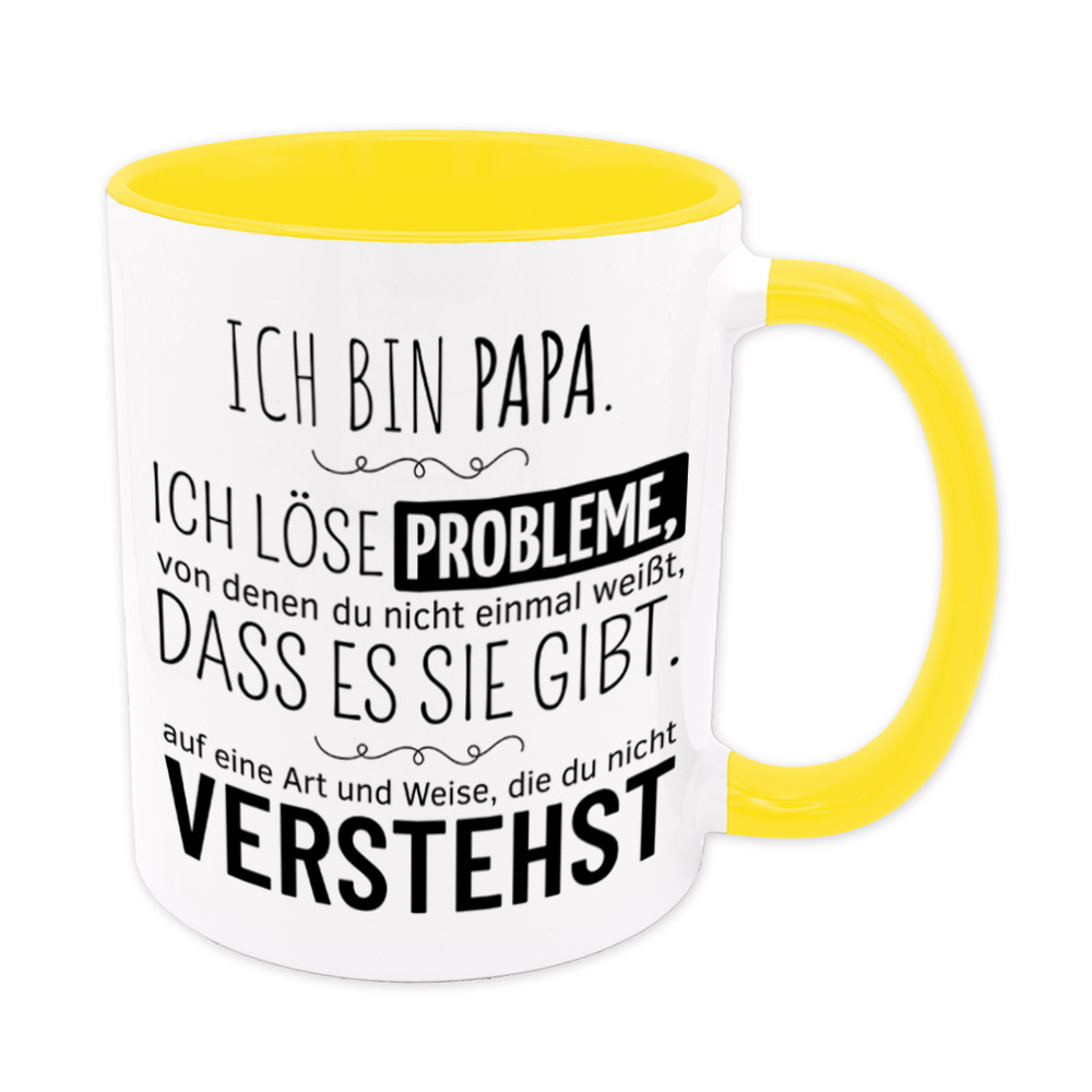 Tasse gelb: Ich bin Papa. Ich löse Probleme, von denen du nicht einmal weißt, dass es sie gibt, auf eine Art und Weise, die du nicht verstehst. Spruchtasse, lustige Tasse