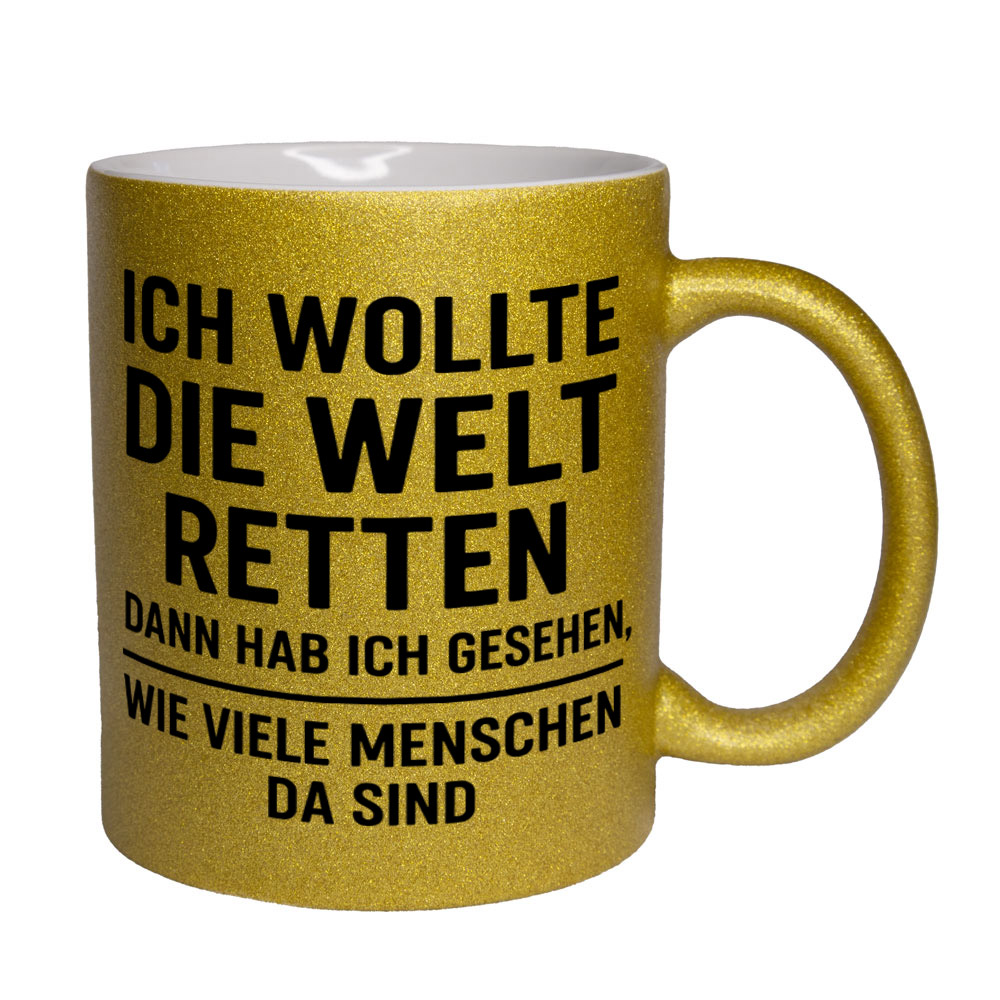 Glitzertasse Ich wollte die Welt retten ...💕 Sprüchetasse lustig
