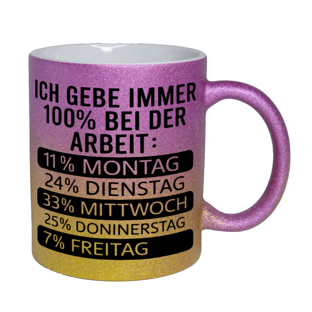 Glitzertasse pink-gelb: Ich gebe immer 100% bei der Arbeit: