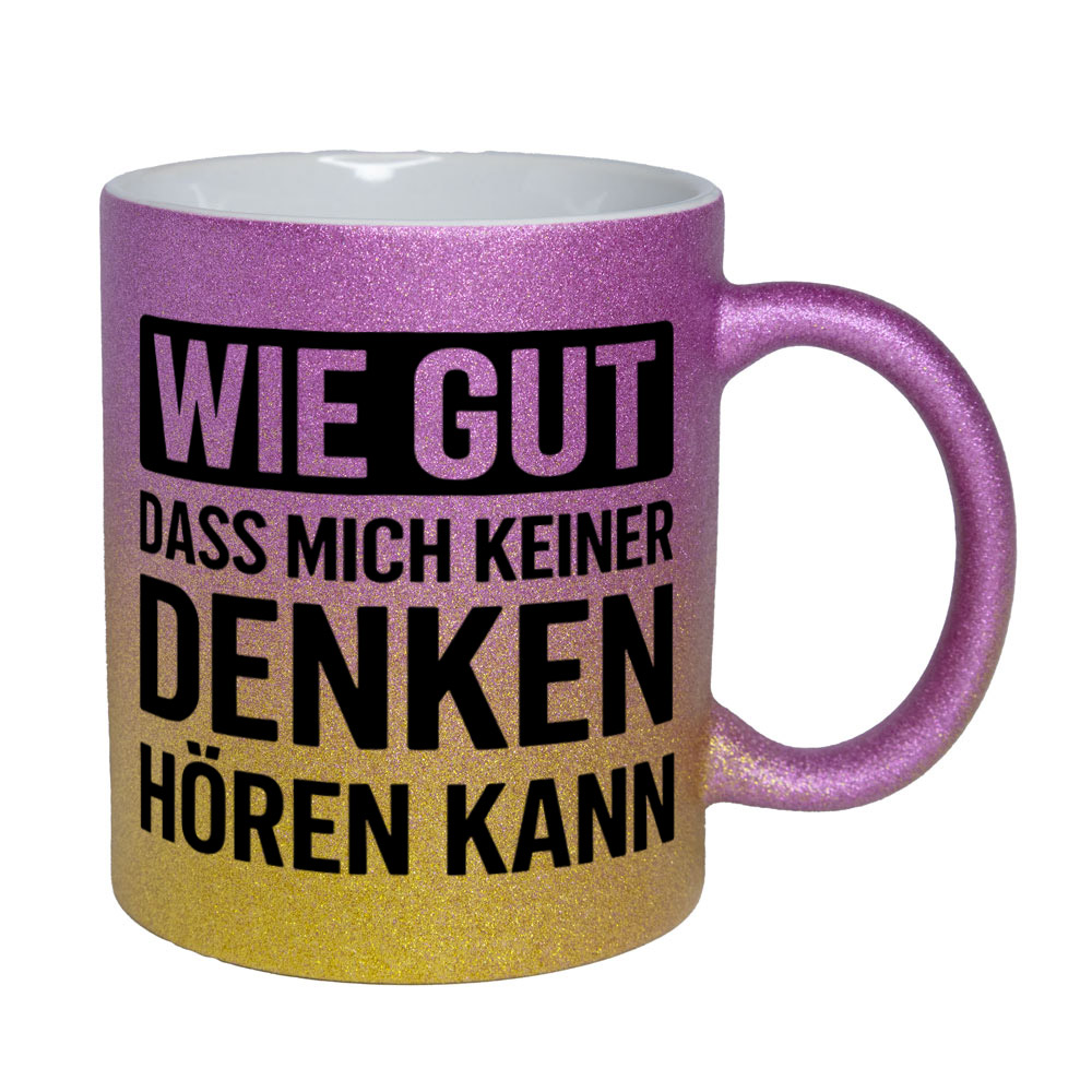 Glitzertasse Wie gut dass mich keiner denken hören kann 💕 Sprüchetasse lustig – Bild 11