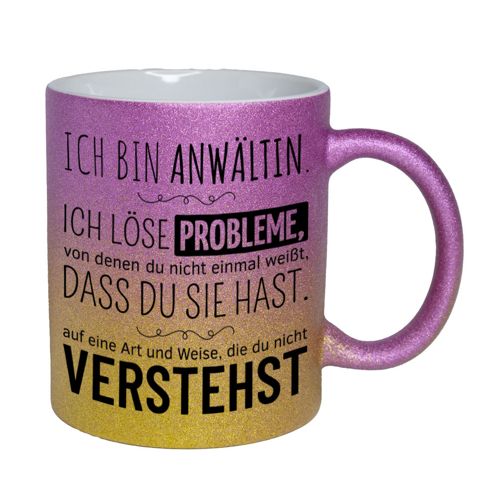 Glitzertasse pink-gelb: Ich bin Anwältin. Ich löse Probleme, von denen du nicht einmal weißt, dass du sie hast, auf eine Art und Weise, die du nicht verstehst. Spruchtasse, lustige Tasse,