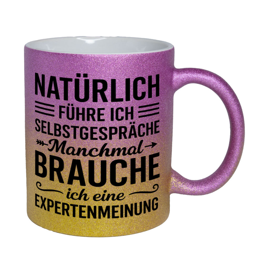 Glitzertasse Natürlich Selbstgespräche - Expertenmeinung 💕 Sprüchetasse lustig – Bild 10