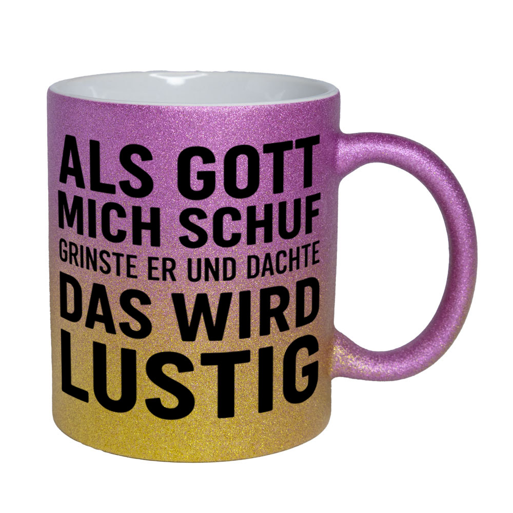 Glitzertasse Als Gott mich schuf - das wird lustig💕 Sprüchetasse lustig – Bild 11