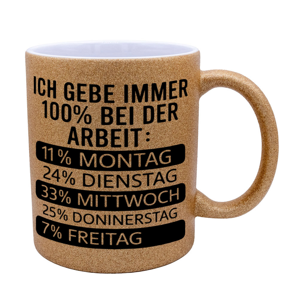 Glitzertasse gold: Ich gebe immer 100% bei der Arbeit: