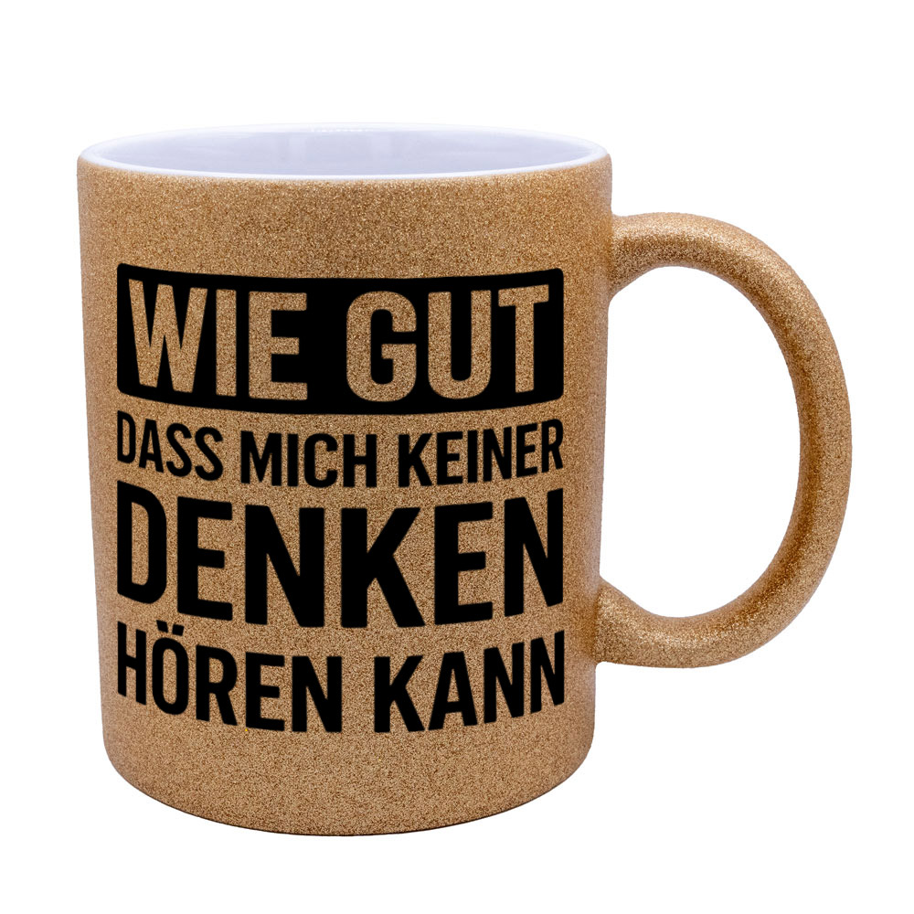 Glitzertasse Wie gut dass mich keiner denken hören kann 💕 Sprüchetasse lustig – Bild 6