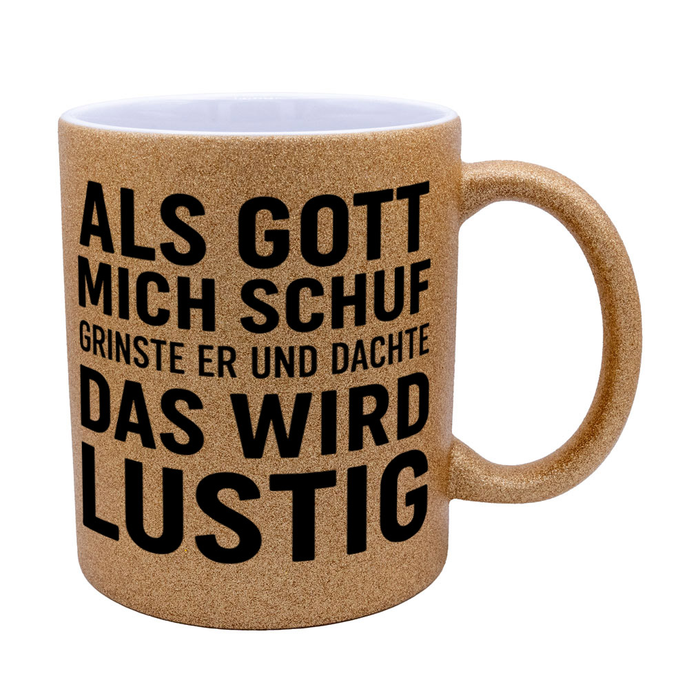 Glitzertasse Als Gott mich schuf - das wird lustig💕 Sprüchetasse lustig – Bild 10