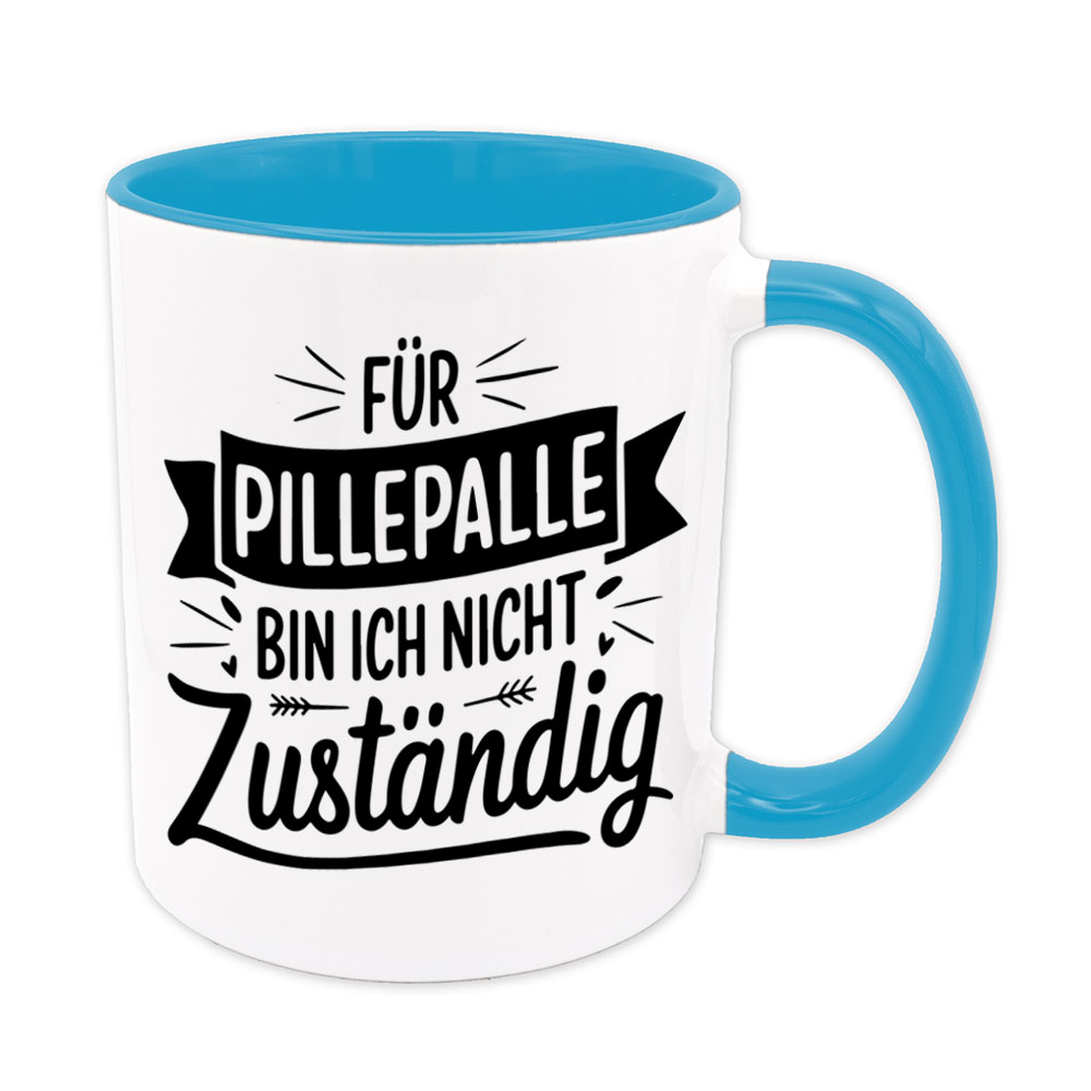 Spruchtasse hellblau: Für Pillepalle bin ich nicht zuständig