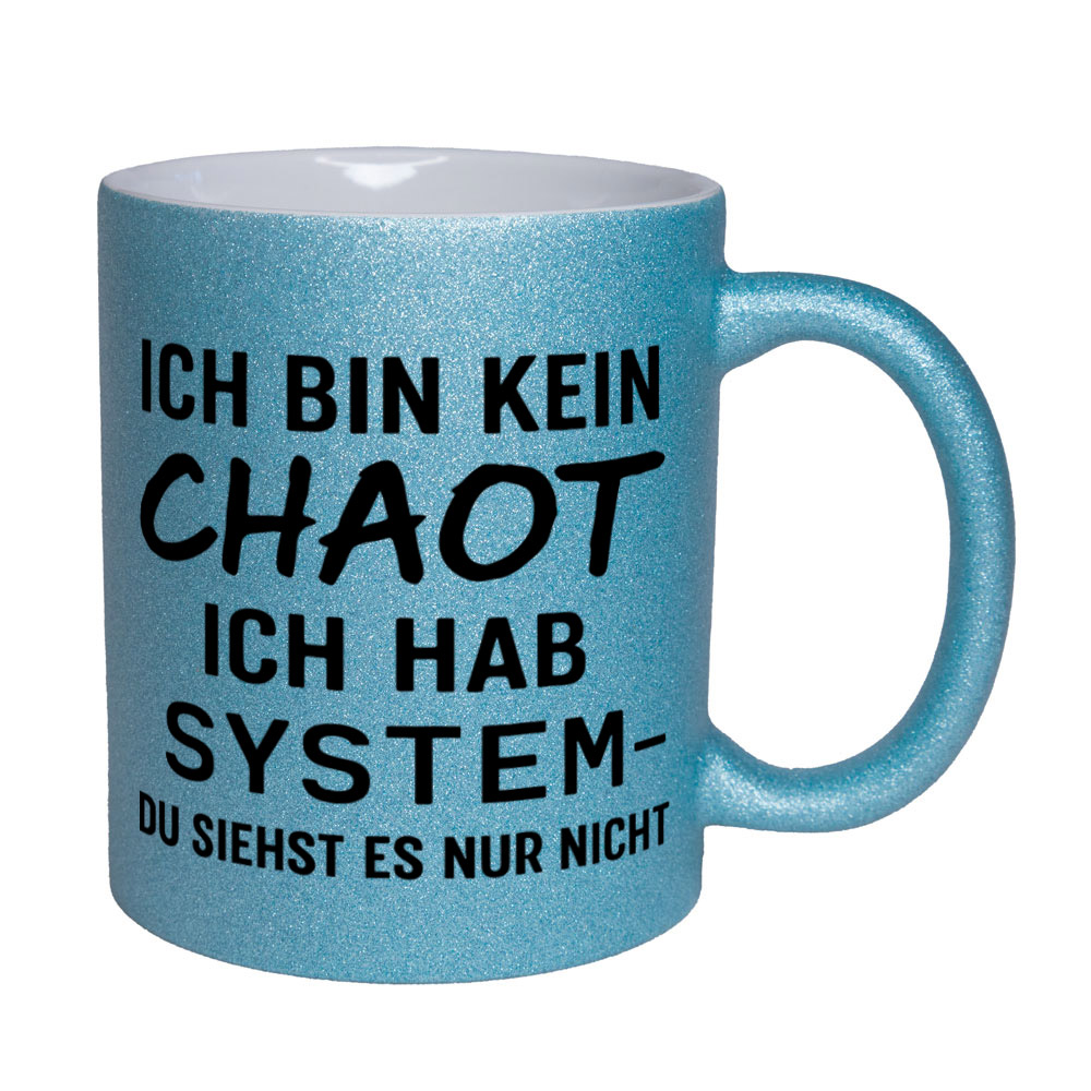 Glitzertasse Kein Chaot - Ich hab System 💕 Sprüchetasse lustig – Bild 7