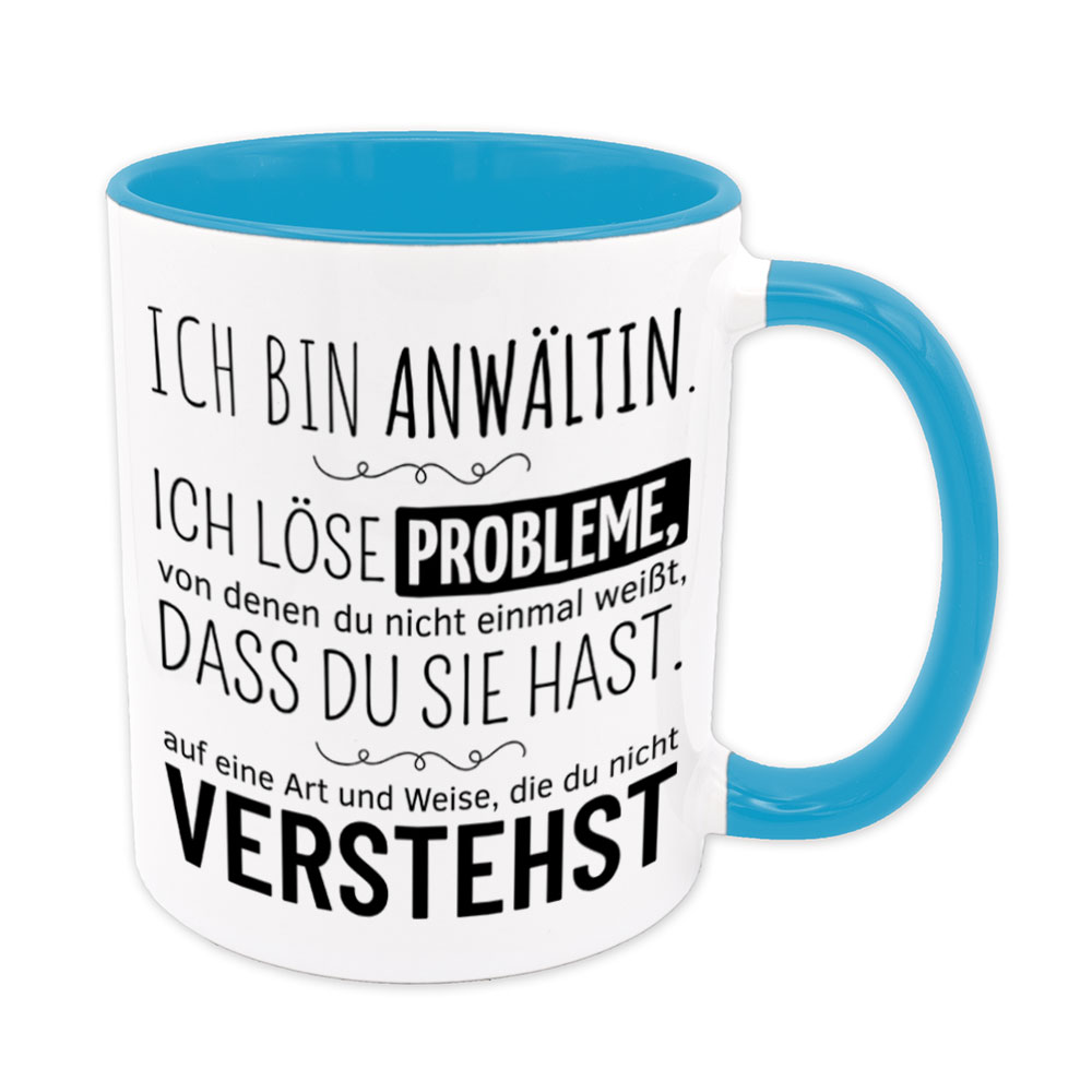 Tasse hellblau: Ich bin Anwältin. Ich löse Probleme, von denen du nicht einmal weißt, dass du sie hast, auf eine Art und Weise, die du nicht verstehst. Spruchtasse, lustige Tasse