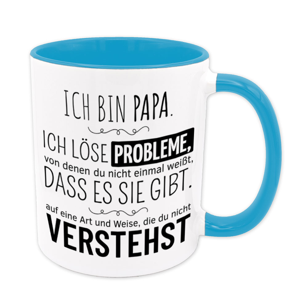 Tasse hellblau: Ich bin Papa. Ich löse Probleme, von denen du nicht einmal weißt, dass es sie gibt, auf eine Art und Weise, die du nicht verstehst. Spruchtasse, lustige Tasse